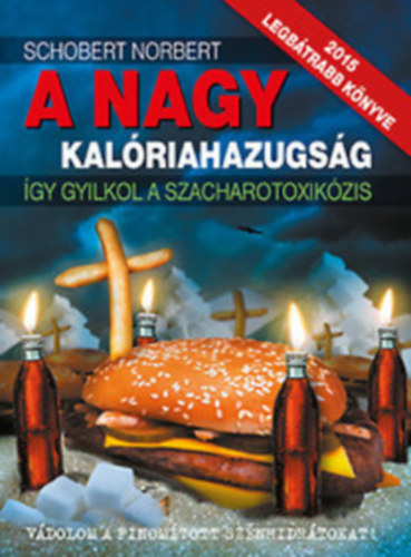 A nagy kalóriahazugság+A karcsúság receptjei