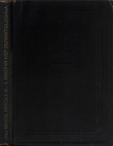 A magyar np dermatologija- A br betegsgei npnk nyelvben, ...
