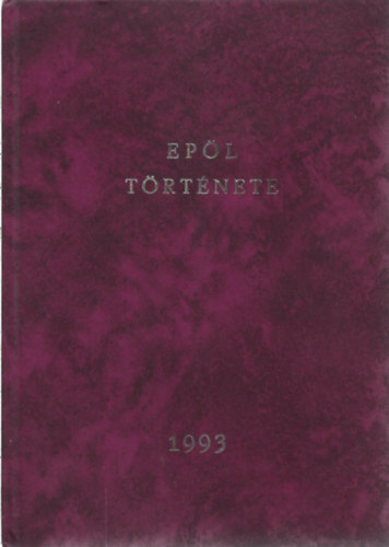 Fejezetek Ep�l k�zs�g t�rt�net�b�l