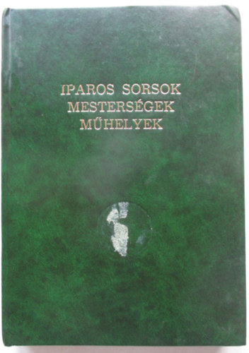 Iparos sorsok, mestersgek, mhelyek