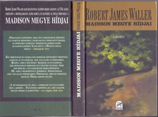 Robert James Waller - Madison megye h�djai (Egy v�ratlan �s sz�vf�jd�t�an sz�p szerelem t�rt�nete)