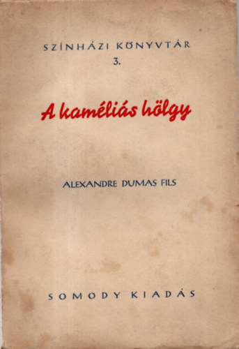 Alexandre Dumas fils - A kamlis hlgy