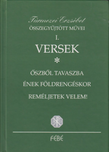 T�rmezei Erzs�bet �sszegy�jt�tt m�vei I. Versek