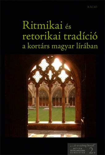 Boros Oszkr-rfalvy Lvia-Horvth Kornlia szerk. - Ritmikai s retorikai tradci a kortrs magyar lrban