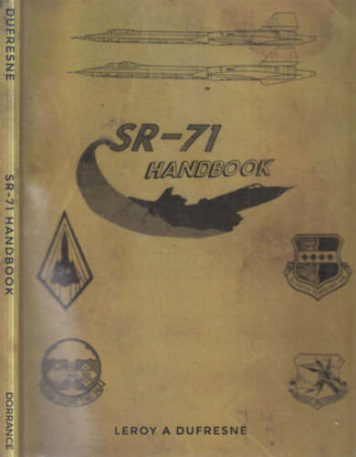 Lockheed SR-71 "Blackbird" handbook (felder�t� harci rep�l�g�p k�zik�nyv)- angol nyelv�