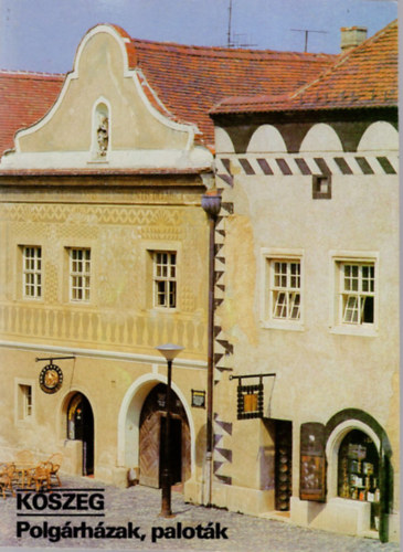 K�szeg - Polg�rh�zak, palot�k - T�jak Korok M�zeumok Kisk�nyvt�ra 249