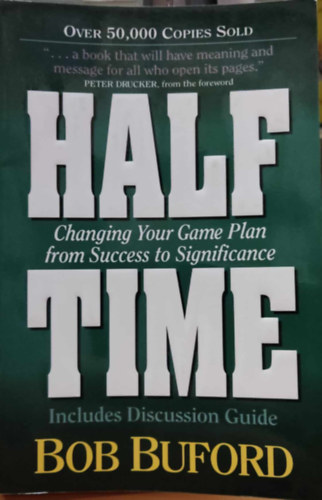 Half Time: Changing Your Game Plan from Success to Significance