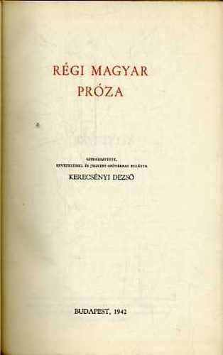 Kerecsnyi Dezs - A magyar prza knyve I.-Rgi magyar prza
