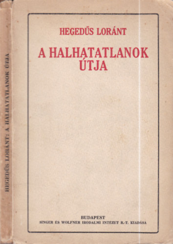 Heged�s L�r�nt - A halhatatlanok �tja