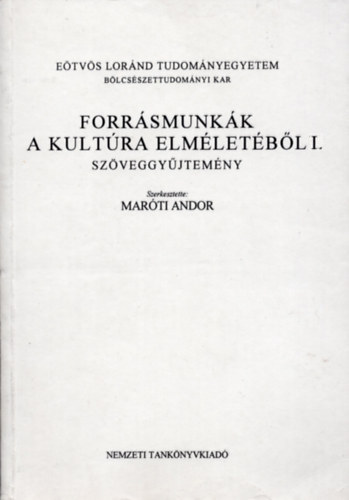 Marti Andor  (Szerk.) - Forrsmunkk a kultra elmletbl I.