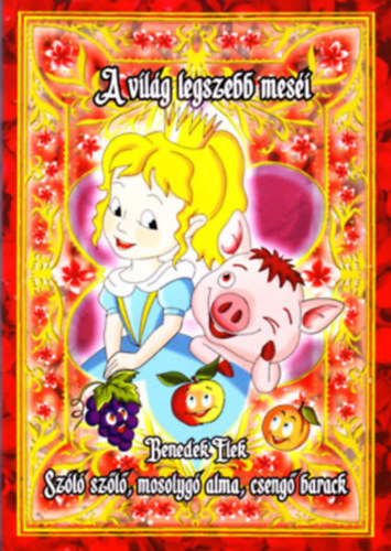 Szl szl, mosolyg alma, cseng barack