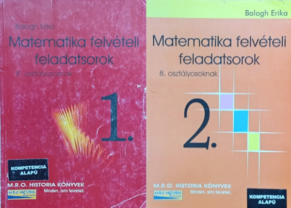 Balogh Erika - Matematika felvételi feladatsorok 1-2.  -  8. osztályosoknak