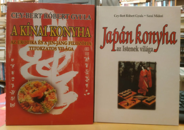 Cey-Bert R�bert Gyula, Sarai Midori - 2 db keleti gasztron�mia: Jap�n konyha (az Istenek vil�ga) + A k�nai konyha (az erotika �s a jin-jang filoz�fia titokzatos vil�ga)