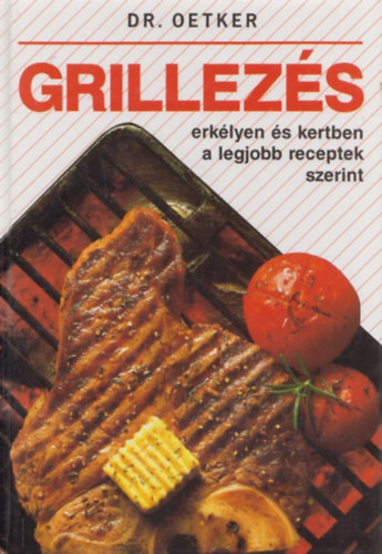 Dr. Oetker - Grillezs erklyen s kertben a legjobb receptek szerint