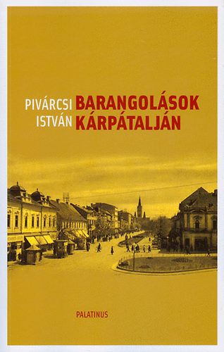 Pivrcsi Istvn - Barangolsok Krptaljn