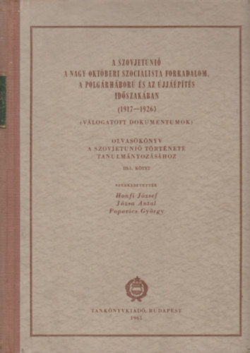 A Szovjetuni a Nagy Oktberi Szocialista Forradalom, a polgrhbor s az jjpts idszakban (1917-1926) III/1. ktet