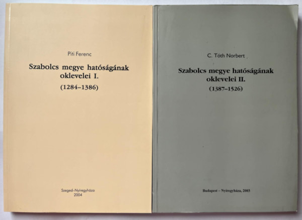 Szabolcs megye hat�s�g�nak oklevelei I. (1284-1386) II. (1387 - 1526)