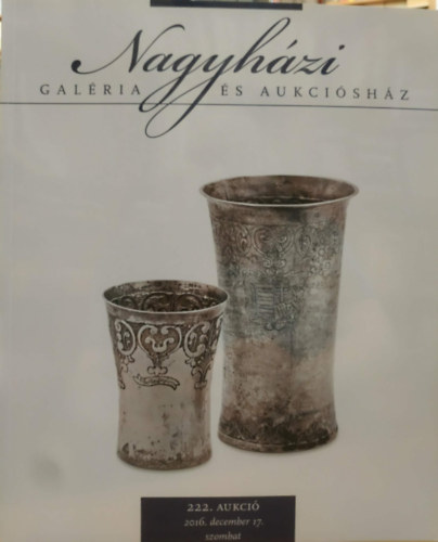 Nagyh�zi Gal�ria �s Aukci�sh�z - 222. Aukci� - 2016. december 17., szombat