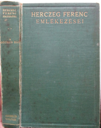 Herczeg Ferenc emlkezsei II. - A gtikus hz