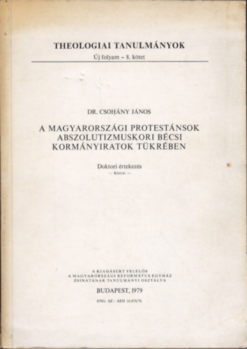 A magyarorsz�gi protest�nsok abszolutizmuskori b�csi korm�nyiratok t�kr�ben