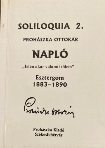 Soliloquia 2. Napl, "Isten akar valamit tlem" Esztergom 1883-1890