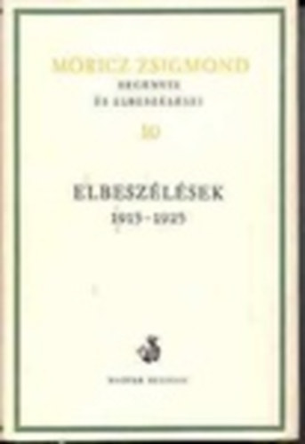 Mricz Zsigmond - Elbeszlsek 1915-1925