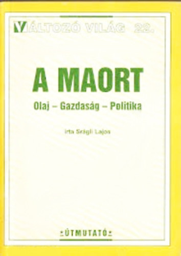 A MAORT - Olaj, gazdasg, politika