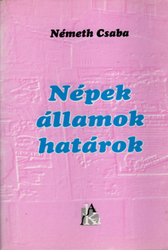 Nmeth Csaba - Npek-llamok-hatrok