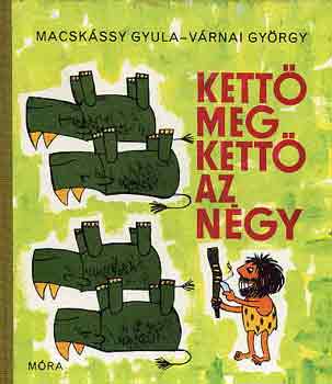 Macskssy Gyula-Vrnai Gyrgy - Kett meg kett az ngy