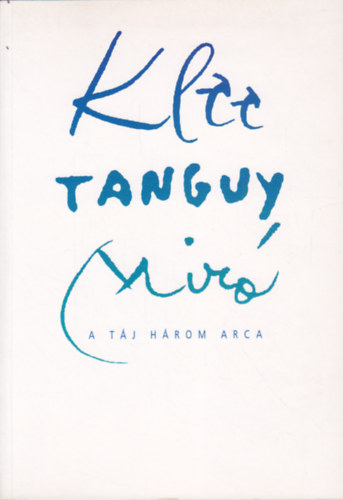 Klee-Tanguy-Mir: A tj hrom arca