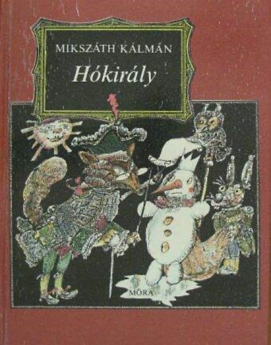 Hkirly - Mesk, elbeszlsek, trtnetek (Illusztrlt kiads Gyulai Liviusz rajzaival)