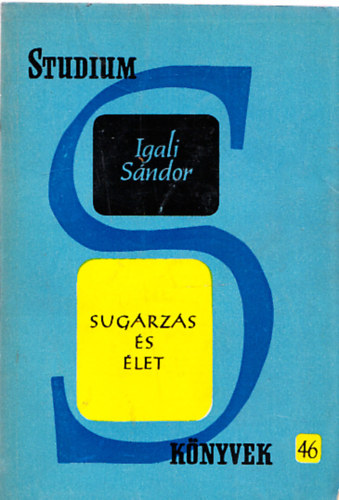 Sug�rz�s �s �let (St�dium k�nyvek 46.)