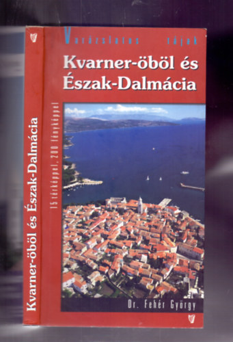 Kvarner-bl s szak-Dalmcia - tiknyv (2., bvtett kiads)