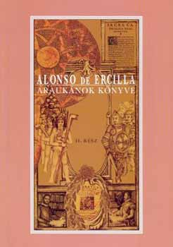 Alonso de Ercilla - Arauknok knyve II.