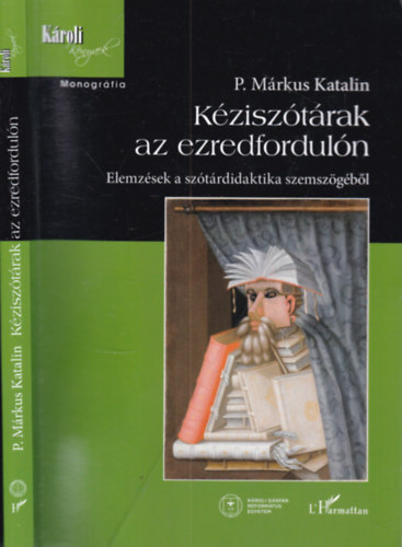 K�zisz�t�rak az ezredfordul�n (Elemz�sek a sz�t�rdidaktika szemsz�g�b�l)