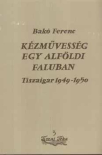 Kzmvessg egy alfldi faluban Tiszaigar 1949-1950