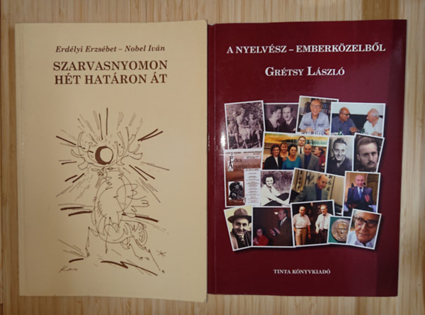 Erdélyi Erzsébet-Nobel Iván Erdélyi Erzsébet - 2 dedikált könyv Erdélyi Erzsébettől: Szarvasnyomon hét határonn át, A nyelvész emberközelből - Grétsy László