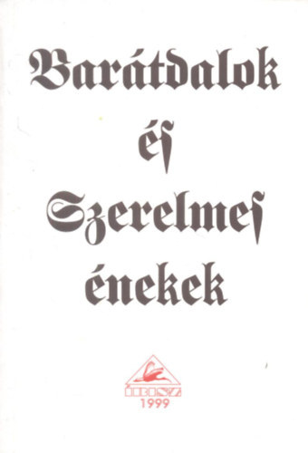 Bar�tdalok �s szerelmes �nekek