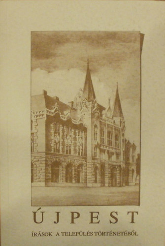 Kadlecovits G�za �s Sipos Lajos  (szerk.) - �jpest - �r�sok a telep�l�s t�rt�net�b�l