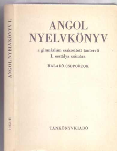 Angol nyelvk�nyv a gimn�ziumok szakos�tott tanterv� II. oszt�lya sz�m�ra - Halad� csoportok (7. kiad�s )