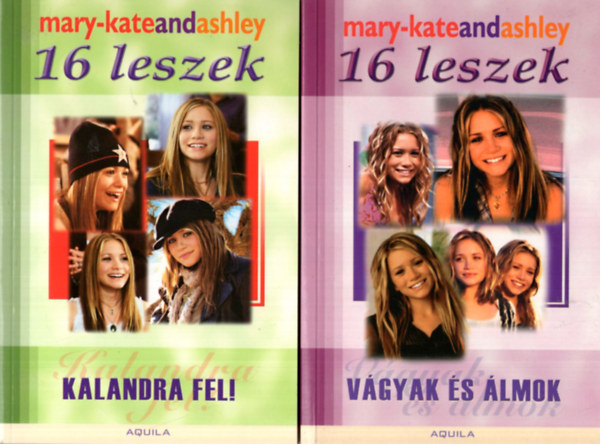 2 db Mary-kateandashley 16 leszek ( 2 . 4.  ktet egytt ) 1. Vgyak s lmok, 2. Kalandra fel !