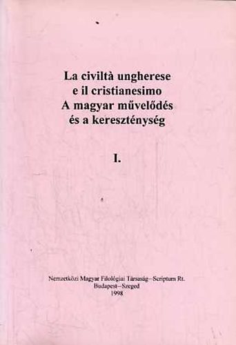 La civilta ungherese e il crist. / A magyar mvelds s a ker. I-III.