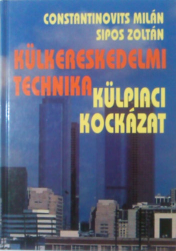 Constantinovits M.; Sipos Z. - Klkereskedelmi technika - Klpiaci kockzat A931