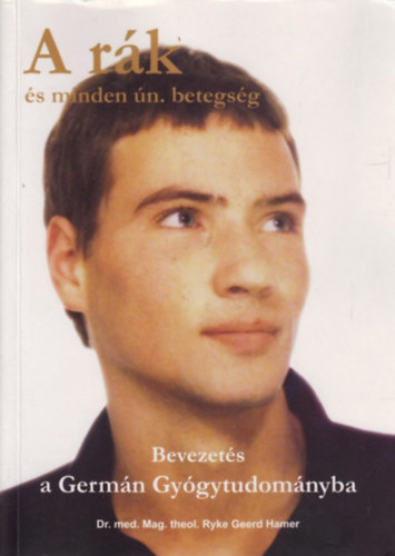 A rk s minden, gynevezett betegsg (Bevezets a Germn Gygytudomnyba)