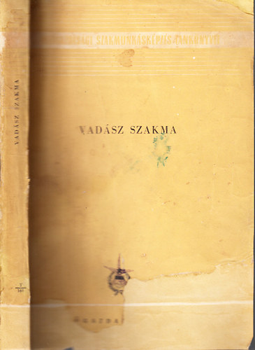 Vad�sz szakma (A mez�gazdas�gi szakmunk�sk�pz�s tank�nyvei)