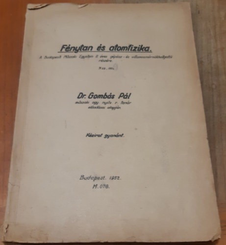 Dr. Gomb�s P�l - F�nytan �s atomfizika (K�ziarat gyan�nt)
