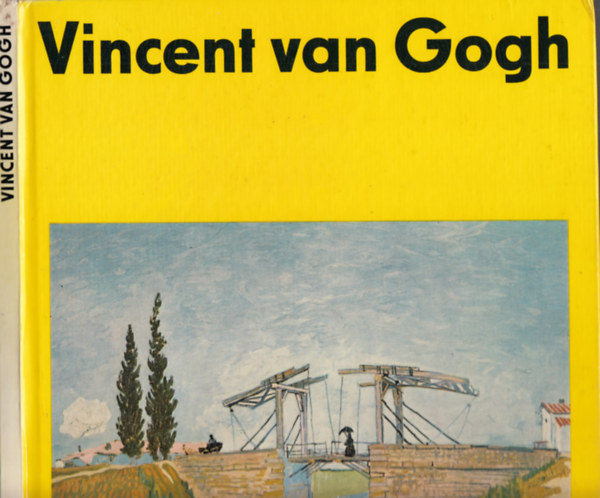 Vincent van Gogh - Hsz sznes tblval s huszonkilenc fekete-fehr reprodukcival