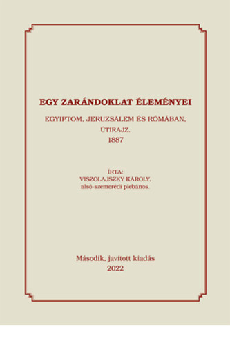 VISZOLAJSZKY K�roly - Egy zar�ndoklat �lem�nyei
