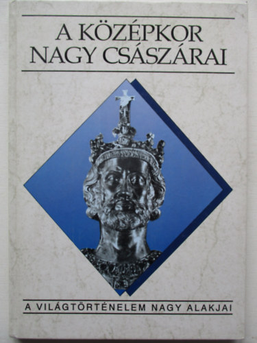 A kzpkor nagy csszrai (A vilgtrtnelem nagy alakjai)