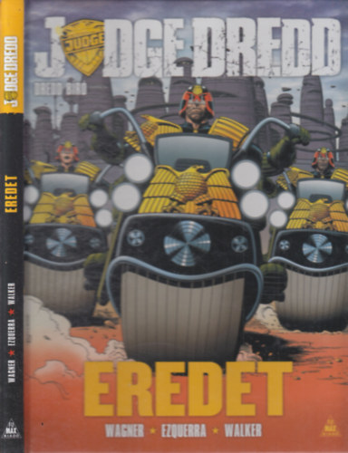 Ezquerra, Walker Wagner - Judge Dredd- Dredd br: Eredet